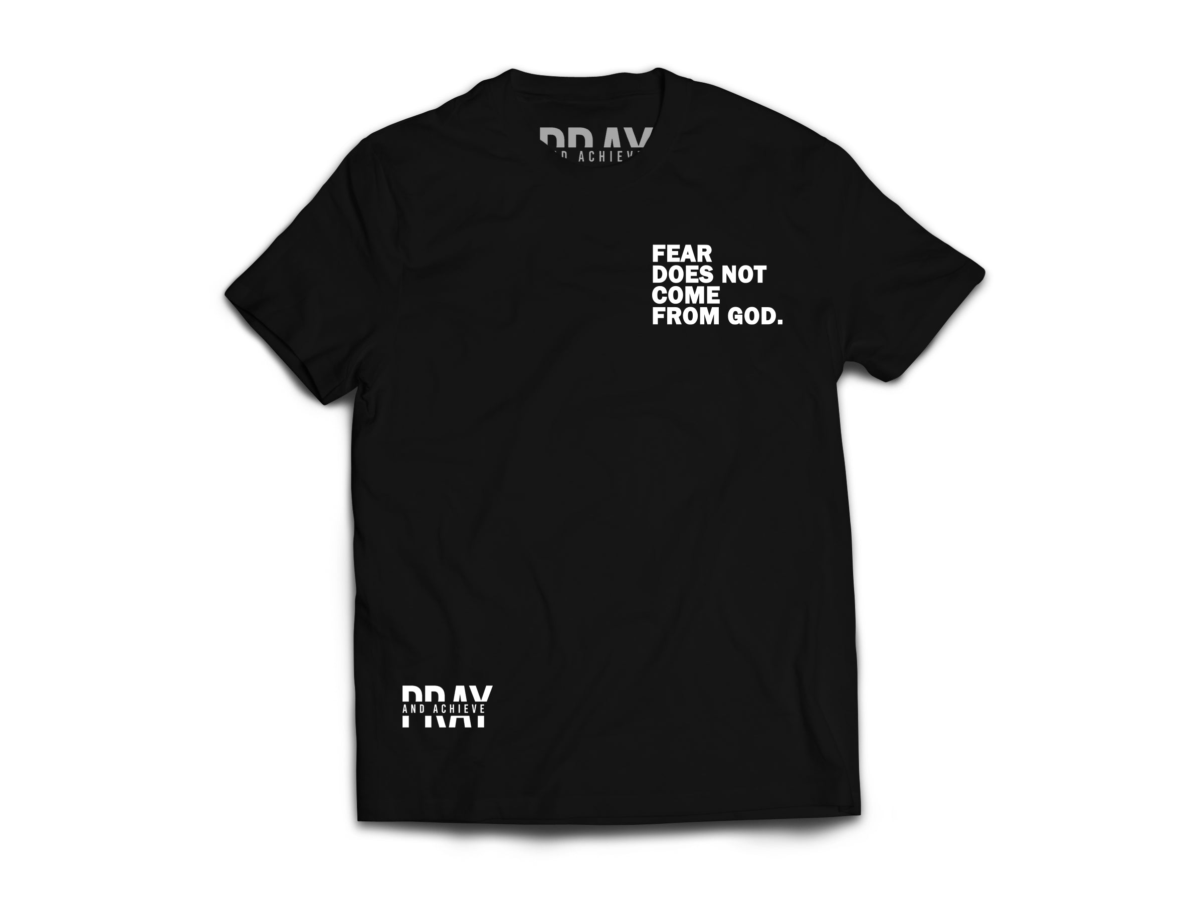 Fear Does Not Come From God. T-Shirt
